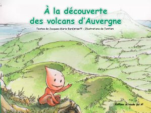 a la découverte des volcans d'auvergne AVEC Jacques-Marie Bardintzeff
